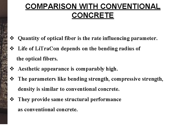 COMPARISON WITH CONVENTIONAL CONCRETE v Quantity of optical fiber is the rate influencing parameter.