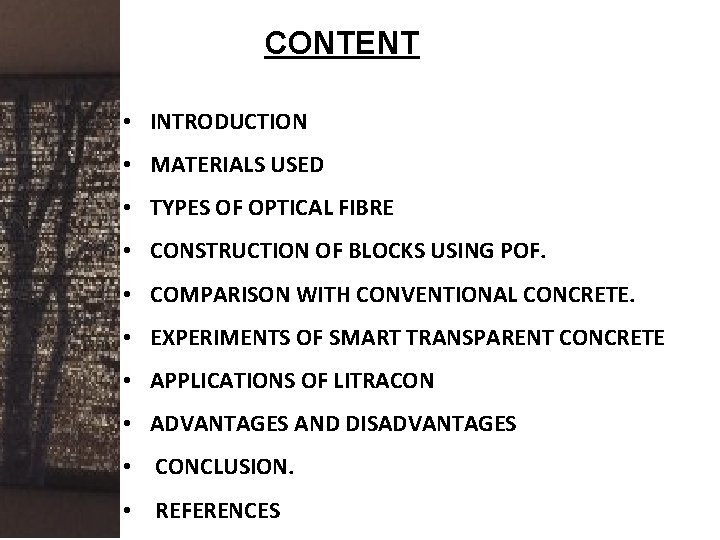 CONTENT • INTRODUCTION • MATERIALS USED • TYPES OF OPTICAL FIBRE • CONSTRUCTION OF