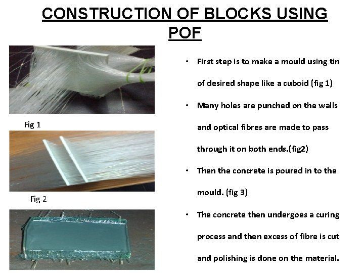 CONSTRUCTION OF BLOCKS USING POF • First step is to make a mould using