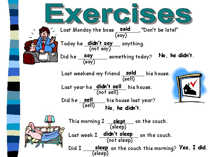 said Last Monday the boss _______, “Don’t be late!” (say) didn’t say Today he