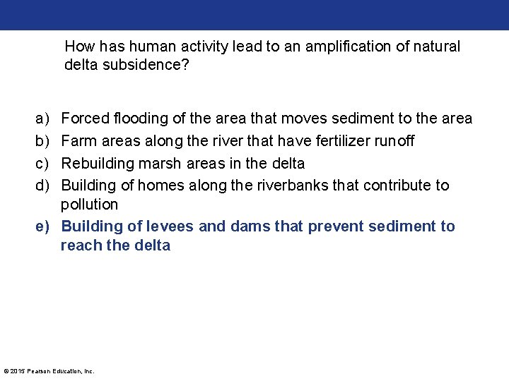 How has human activity lead to an amplification of natural delta subsidence? a) b)