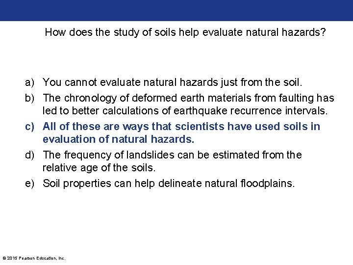 How does the study of soils help evaluate natural hazards? a) You cannot evaluate