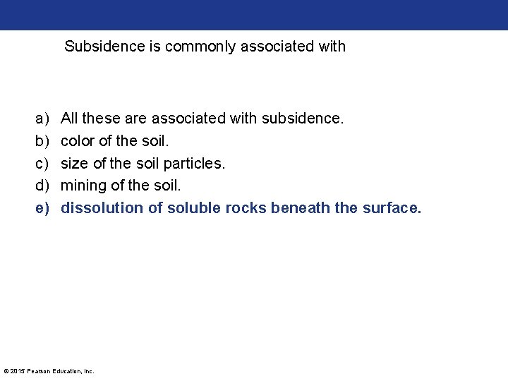 Subsidence is commonly associated with a) b) c) d) e) All these are associated