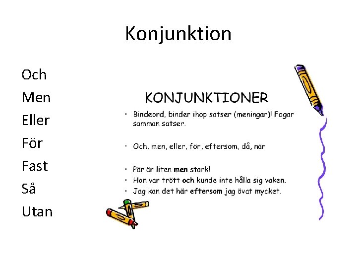 Konjunktion Och Men Eller För Fast Så Utan 