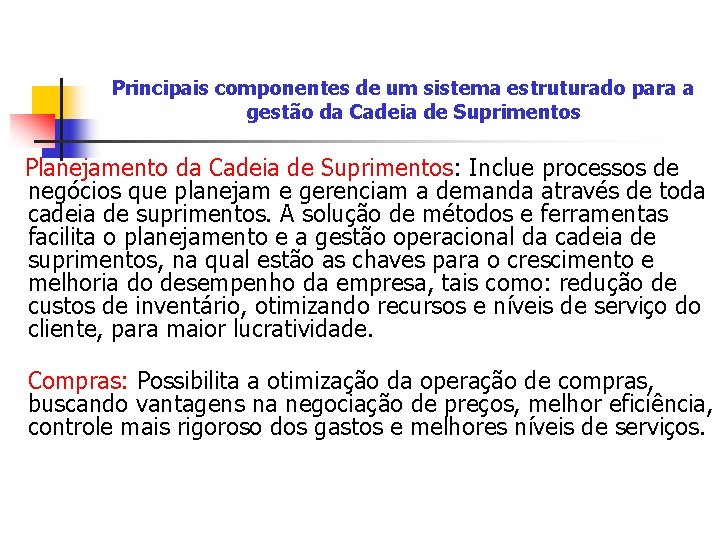 Principais componentes de um sistema estruturado para a gestão da Cadeia de Suprimentos Planejamento