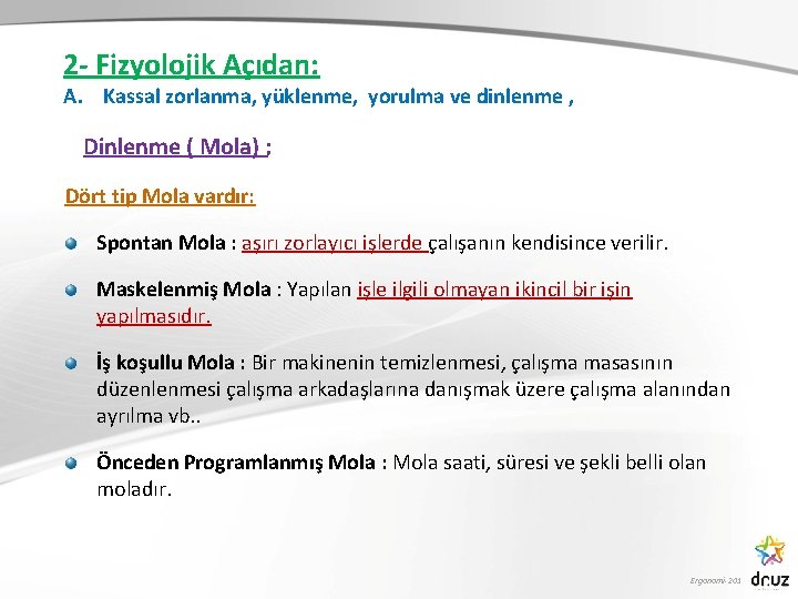 2 - Fizyolojik Açıdan: A. Kassal zorlanma, yüklenme, yorulma ve dinlenme , Dinlenme (