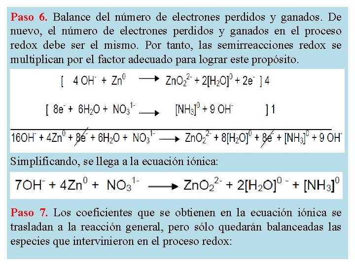 Paso 6. Balance del número de electrones perdidos y ganados. De nuevo, el número