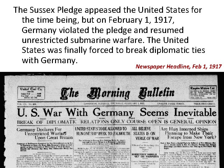 The Sussex Pledge appeased the United States for the time being, but on February