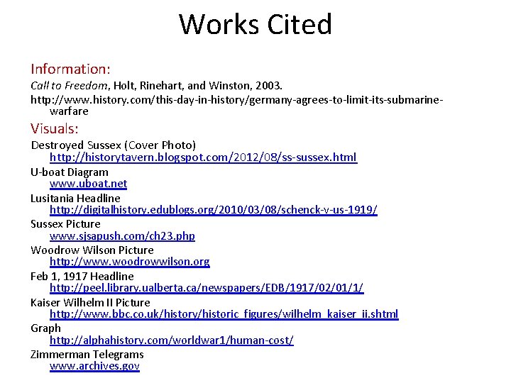 Works Cited Information: Call to Freedom, Holt, Rinehart, and Winston, 2003. http: //www. history.