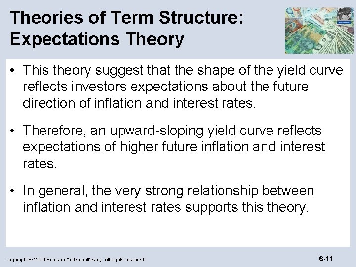 Theories of Term Structure: Expectations Theory • This theory suggest that the shape of