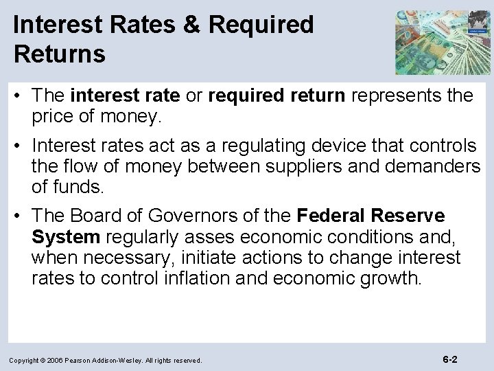 Interest Rates & Required Returns • The interest rate or required return represents the