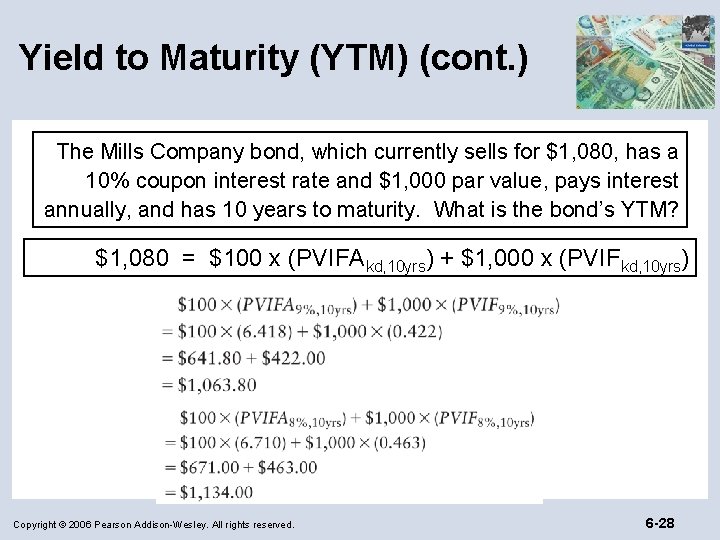 Yield to Maturity (YTM) (cont. ) The Mills Company bond, which currently sells for