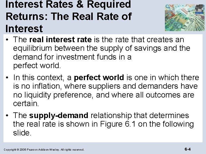 Interest Rates & Required Returns: The Real Rate of Interest • The real interest