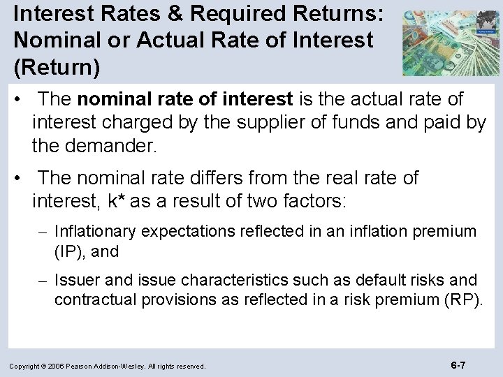 Interest Rates & Required Returns: Nominal or Actual Rate of Interest (Return) • The