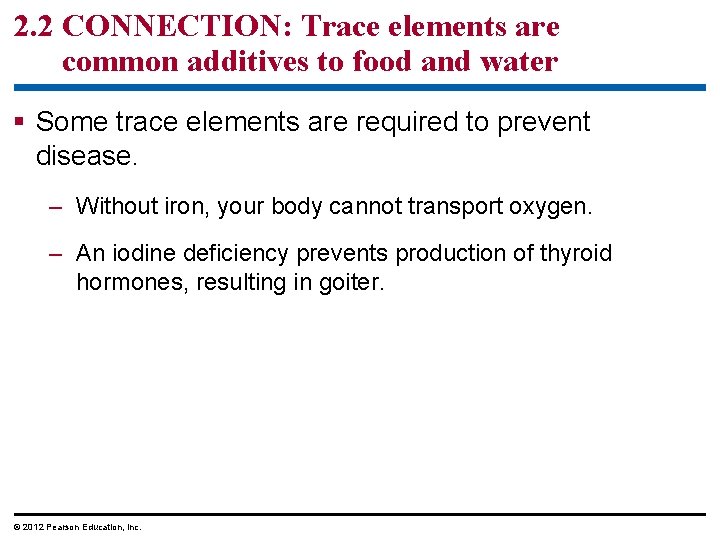 2. 2 CONNECTION: Trace elements are common additives to food and water § Some