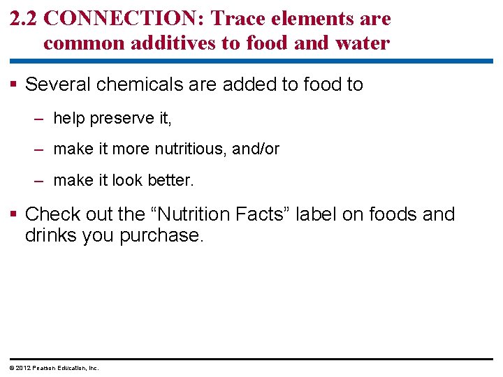 2. 2 CONNECTION: Trace elements are common additives to food and water § Several