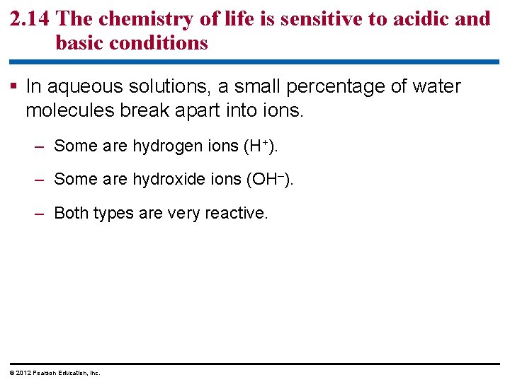 2. 14 The chemistry of life is sensitive to acidic and basic conditions §