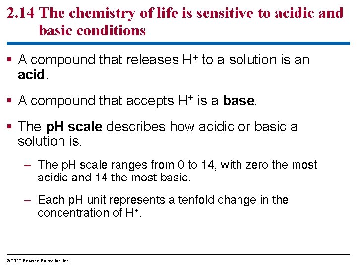 2. 14 The chemistry of life is sensitive to acidic and basic conditions §