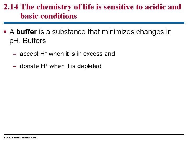 2. 14 The chemistry of life is sensitive to acidic and basic conditions §