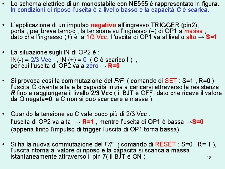  • Lo schema elettrico di un monostabile con NE 555 è rappresentato in