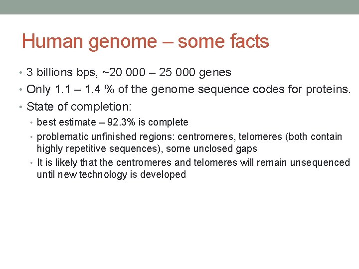 Human genome – some facts • 3 billions bps, ~20 000 – 25 000