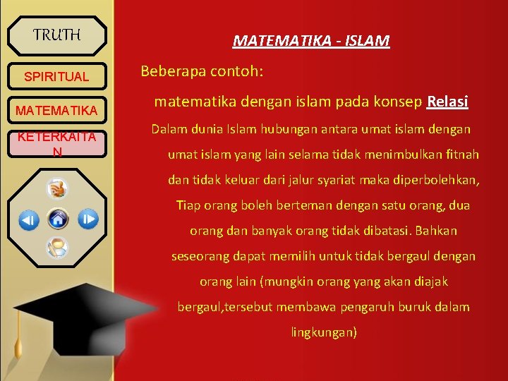 TRUTH SPIRITUAL MATEMATIKA KETERKAITA N MATEMATIKA - ISLAM Beberapa contoh: matematika dengan islam pada