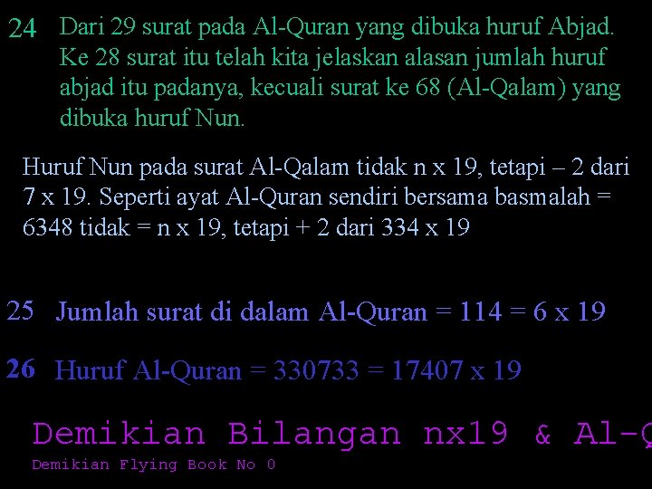 24 Dari 29 surat pada Al-Quran yang dibuka huruf Abjad. Ke 28 surat itu