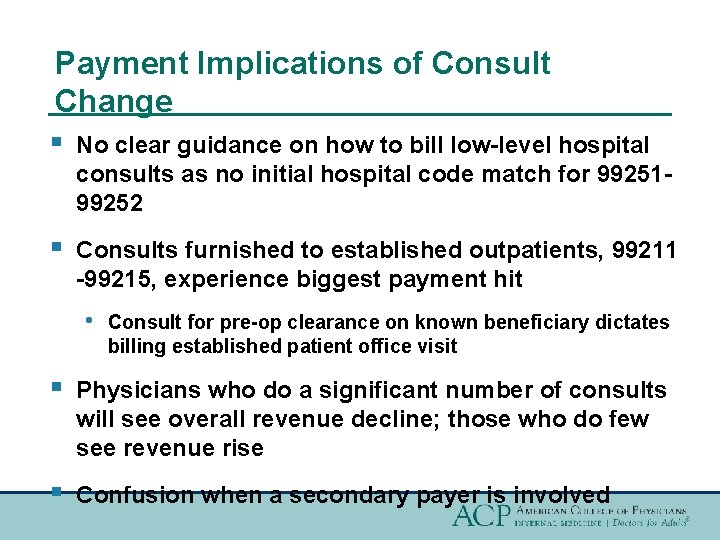 Payment Implications of Consult Change § No clear guidance on how to bill low-level