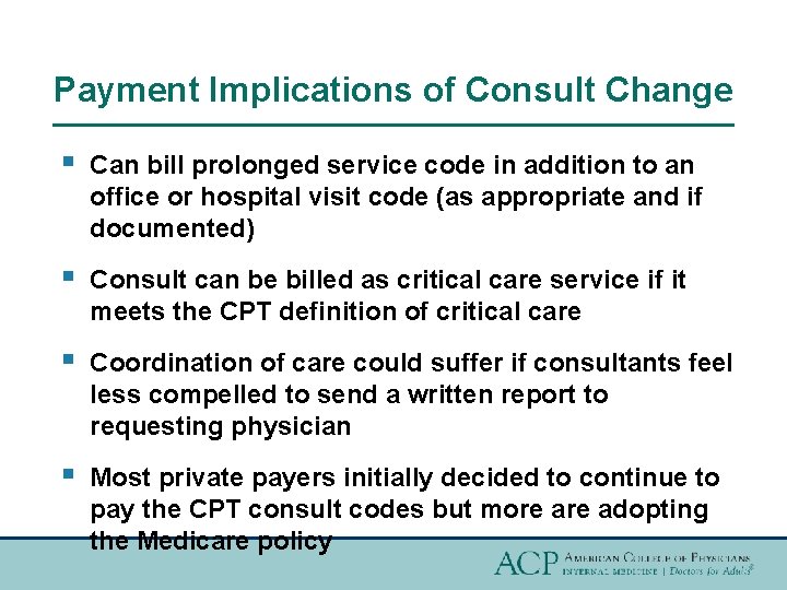 Payment Implications of Consult Change § Can bill prolonged service code in addition to