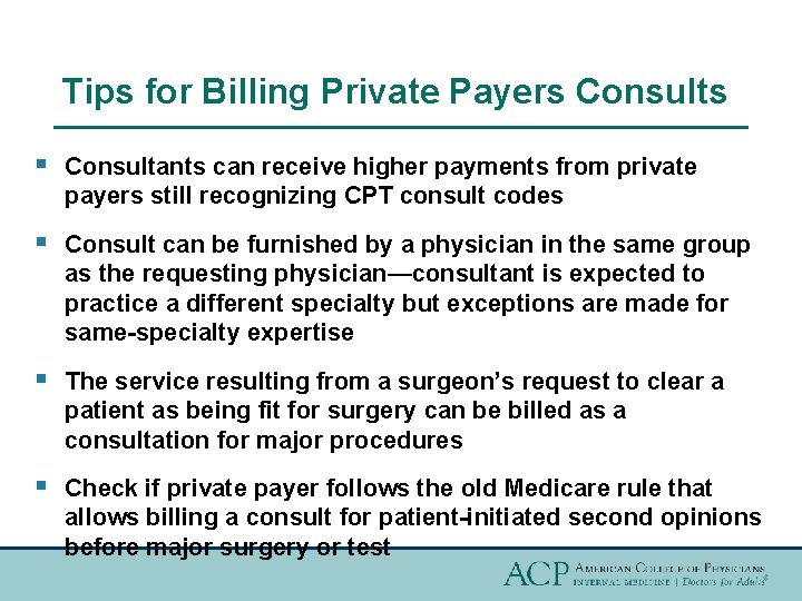 Tips for Billing Private Payers Consults § Consultants can receive higher payments from private