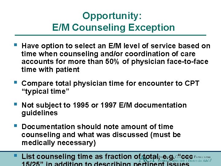 Opportunity: E/M Counseling Exception § Have option to select an E/M level of service