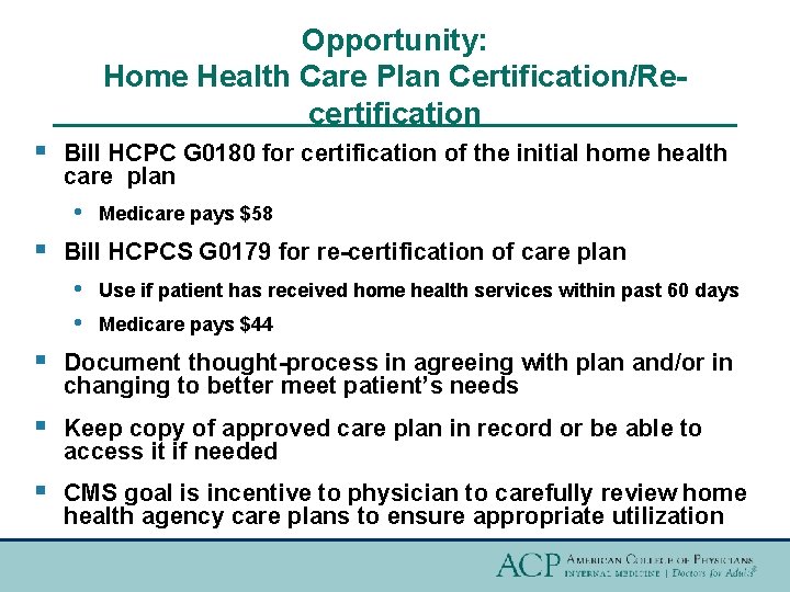 Opportunity: Home Health Care Plan Certification/Recertification § Bill HCPC G 0180 for certification of