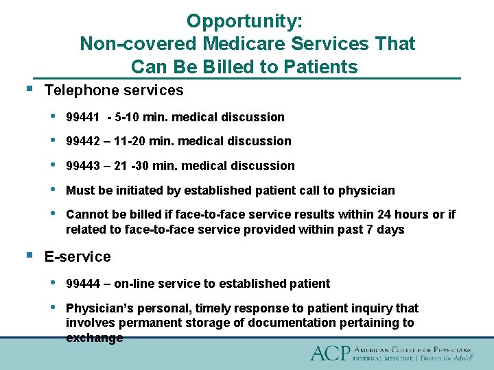 Opportunity: Non-covered Medicare Services That Can Be Billed to Patients § § Telephone services