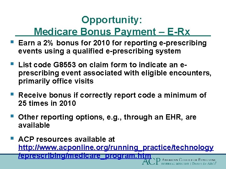 Opportunity: Medicare Bonus Payment – E-Rx § Earn a 2% bonus for 2010 for