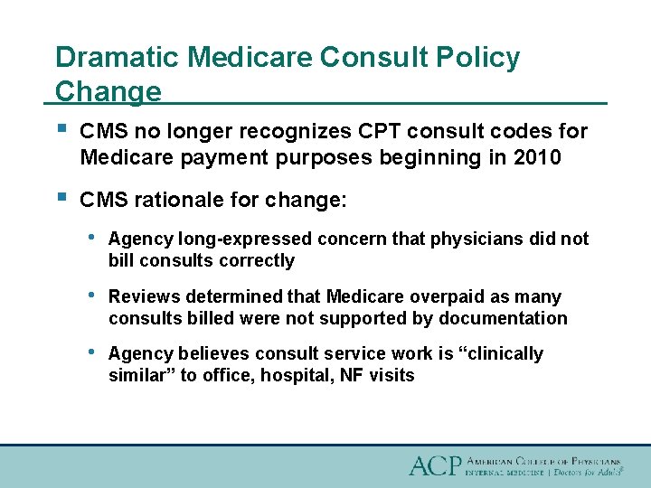 Dramatic Medicare Consult Policy Change § CMS no longer recognizes CPT consult codes for