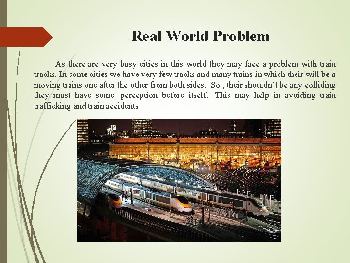  Real World Problem As there are very busy cities in this world they