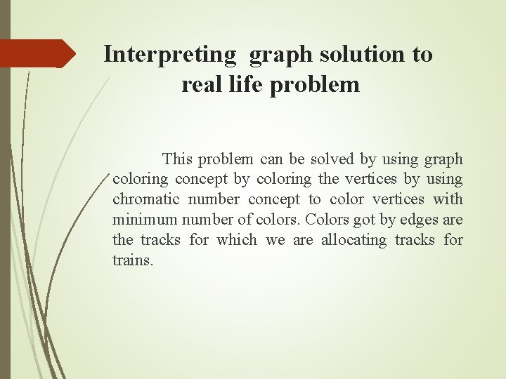  Interpreting graph solution to real life problem This problem can be solved by