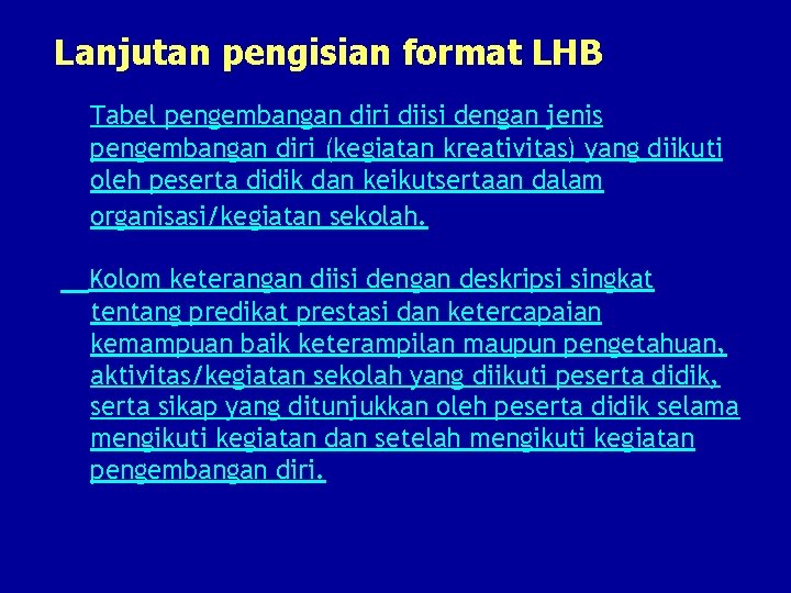 Lanjutan pengisian format LHB Tabel pengembangan diri diisi dengan jenis pengembangan diri (kegiatan kreativitas)