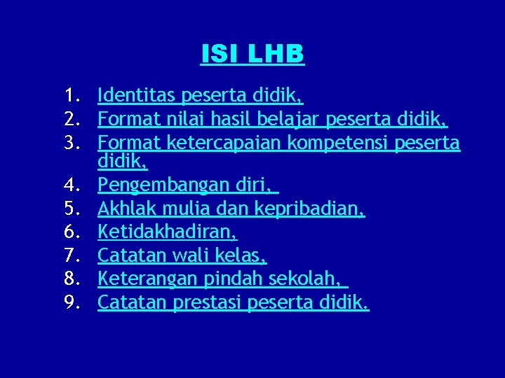 ISI LHB 1. Identitas peserta didik, 2. Format nilai hasil belajar peserta didik, 3.