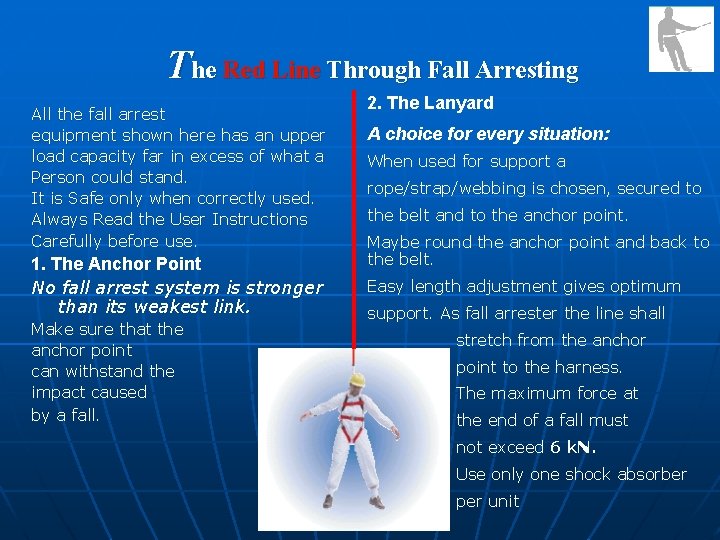 The Red Line Through Fall Arresting All the fall arrest equipment shown here has