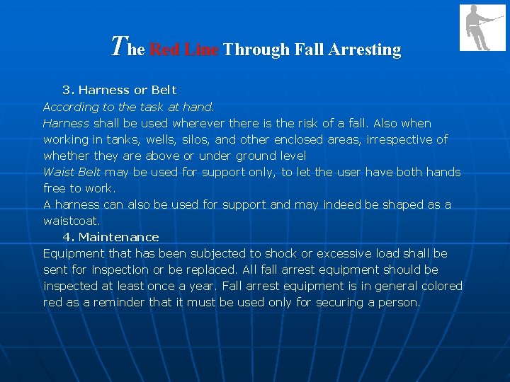 The Red Line Through Fall Arresting 3. Harness or Belt According to the task