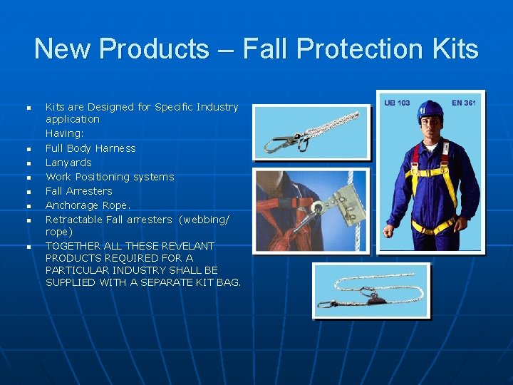 New Products – Fall Protection Kits n n n n Kits are Designed for