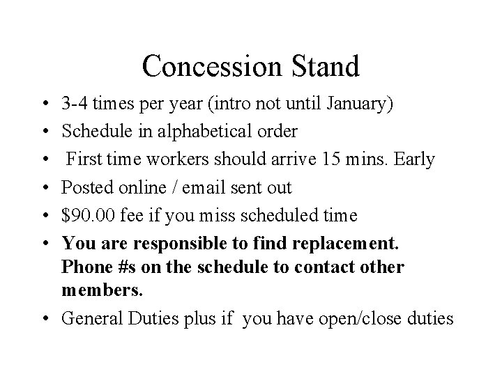 Concession Stand • • • 3 -4 times per year (intro not until January)