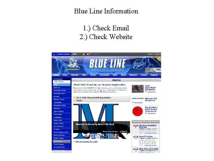 Blue Line Information 1. ) Check Email 2. ) Check Website 