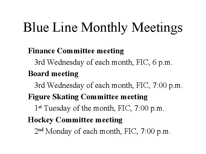 Blue Line Monthly Meetings Finance Committee meeting 3 rd Wednesday of each month, FIC,