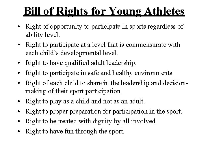 Bill of Rights for Young Athletes • Right of opportunity to participate in sports