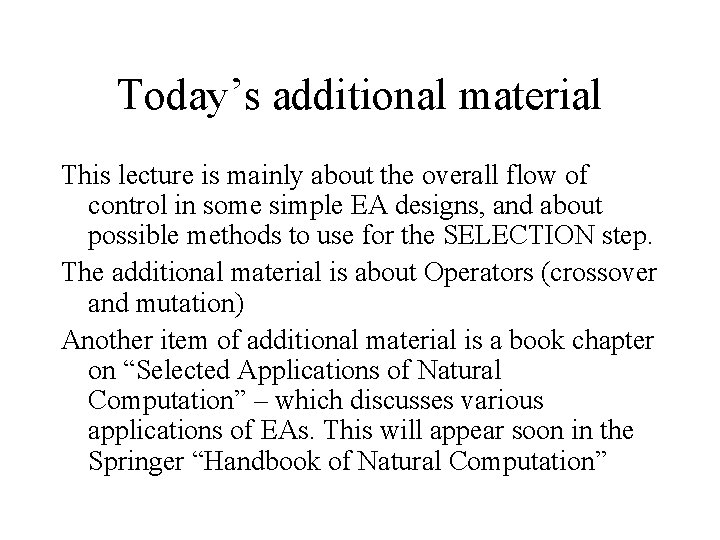 Today’s additional material This lecture is mainly about the overall flow of control in