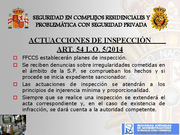 SEGURIDAD EN COMPLEJOS RESIDENCIALES Y PROBLEMÁTICA CON SEGURIDAD PRIVADA ACTUACCIONES DE INSPECCIÓN ART. 54