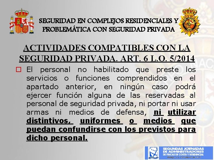 SEGURIDAD EN COMPLEJOS RESIDENCIALES Y PROBLEMÁTICA CON SEGURIDAD PRIVADA ACTIVIDADES COMPATIBLES CON LA SEGURIDAD