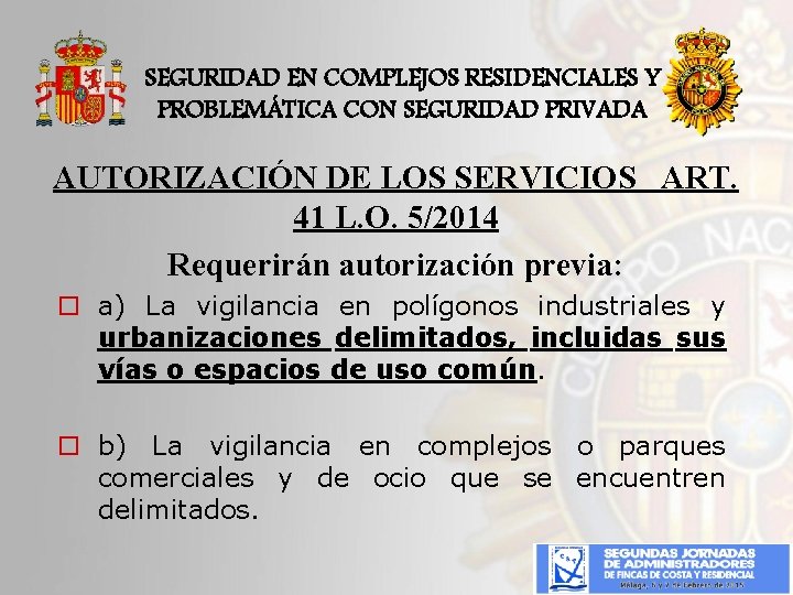 SEGURIDAD EN COMPLEJOS RESIDENCIALES Y PROBLEMÁTICA CON SEGURIDAD PRIVADA AUTORIZACIÓN DE LOS SERVICIOS ART.